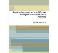 Positive Interventions and Effective Strategies For School Social Workers