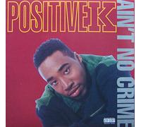 Positive K - Ain't No Crime / How the F*?#! Would I Know [VINYL]
