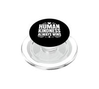Positive Kindness Inspirational Quote Human Kindness Always PopSockets PopGrip for MagSafe