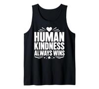 Positive Kindness Inspirational Quote Human Kindness Always Tank Top