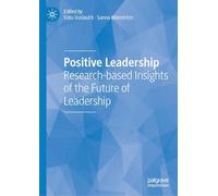 Positive Leadership: Research-based Insights of the Future of Leadership