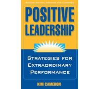 Positive Leadership: Strategies for Extraordinary Performance (AGENCY/DISTRIBUTED)