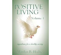 Positive Living Vol 1: Ingredients for a Healthy Society (Positive Living the Series (Ingredients for a Healthy Society))