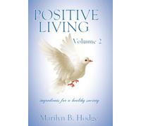Positive Living Vol. 2: Ingredients for a healthy society