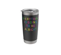 Positive Message Everything is Going to be Alright Design Stainless Steel Insulated Tumbler