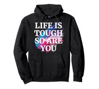 Positive Message Life is Tough So are You For Everyone Pullover Hoodie