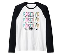 Positive Mind Positive Vibes Positive Life Quote Raglan Baseball Tee