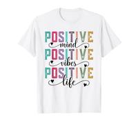Positive Mind Positive Vibes Positive Life Quote T-Shirt
