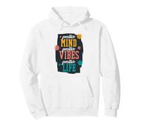 Positive Mind Positive Vibes Positive Life Uplifting Quote Pullover Hoodie