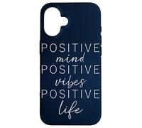 POSITIVE MIND VIBES LIFE Inspiring Quote Affirmation Message Case for iPhone 16