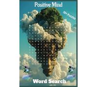Positive Mind Word Search: Feel-Good Puzzle Book with Uplifting Words to Inspire Joy, Calm, and Confidence - For All Ages