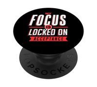 Positive Mindset My Focus Is Locked On Acceptance PopSockets Adhesive PopGrip