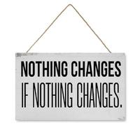 Positive Nothing Changes If Nothing Changes Quote Sayings Home Wall Decor Wooden Signs Rustic Farmhouse Hanging Wall Plaque Sign Gift Daughter Gift,Bible Verse Sign,Scripture Decor,8x10 inch