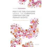 Positive Obligations under the European Convention on Human Rights: Within and Beyond Boundaries