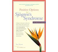 Positive Options for Sjoegren's Syndrome: Self Help and Treatment (Positive Options for Health)