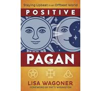 Positive Pagan: Staying Upbeat in an Offbeat World