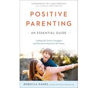 Positive Parenting: An Essential Guide