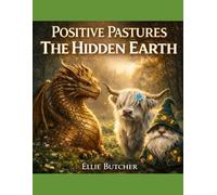 Positive Pastures The Hidden Earth