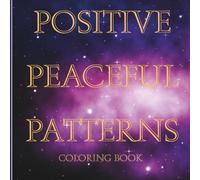 Positive Peaceful Patterns Coloring Book