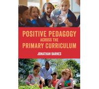 Positive Pedagogy across the Primary Curriculum