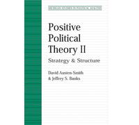 Positive Political Theory: Strategy and Structure (Michigan Studies in Political Analysis)