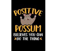 Positive Possum believes you can do the Thing: Opossum Notebook (Journal Composition Book), 120 Lined Paper Pages, 6 x 9 in (DIN A5)