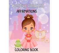 Positive Princess Affirmations: Coloring Book