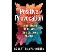 Positive Provocation by Robert Biswas-Diener - 9781523003938