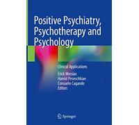 Positive Psychiatry, Psychotherapy and Psychology: Clinical Applications