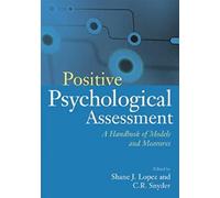 Positive Psychological Assessment: A Handbook of Models and Measures