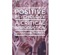 Positive Psychology: A Critical Introduction