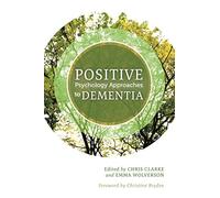 Positive Psychology Approaches to Dementia