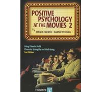 Positive Psychology at the Movies: Using Films to Build Character Strengths and Well-Being