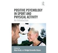 Positive Psychology in Sport and Physical Activity: An Introduction