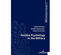 Positive Psychology in the Military: 15 (Studies in Military Psychology and Pedagogy)