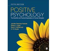 Positive Psychology: The Scientific and Practical Explorations of Human Strengths