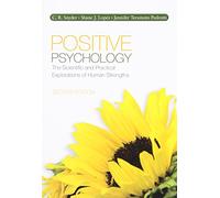 Positive Psychology: The Scientific and Practical Explorations of Human Strengths