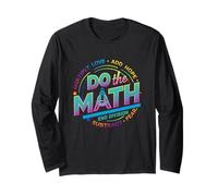 Positive Quote Inspiring Slogan Love Hope Fear Do The Math Long Sleeve T-Shirt