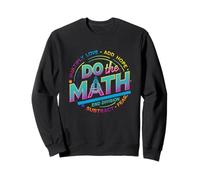 Positive Quote Inspiring Slogan Love Hope Fear Do The Math Sweatshirt