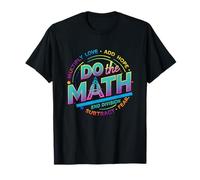 Positive Quote Inspiring Slogan Love Hope Fear Do The Math T-Shirt