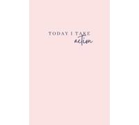 Positive quote note pad. 'Today I Take Action'. Journal for women, to do list, diary, lined pink notebook.