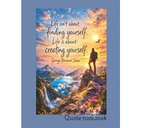 Positive Quote Notebook: Life Is About Creating Yourself, Wide Lined Journal, 8.5 x 11 Inches, 120 Pages for Writing, School, Work, Journaling and Daily tasks