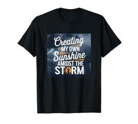 Positive Saying, Creating my own Sunshine, Inspirational T-Shirt