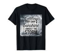 Positive Saying, Creating my own Sunshine, Inspirational T-Shirt