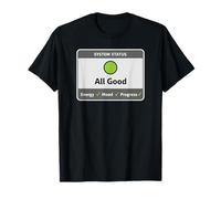 Positive Sayings Tech Humor System Status All Good Energy T-Shirt
