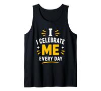 Positive Self Love Motivation Every Day I Celebrate Me Tank Top