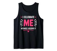 Positive Self Love Motivation I Celebrate Me Tank Top