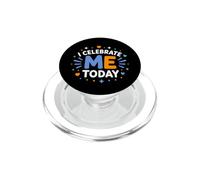 Positive Self Love Motivation I Celebrate Me Today PopSockets PopGrip for MagSafe