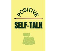 POSITIVE SELF TALK: Journal for Women & Men- Create a Positive Mindset towards problems or issues | Practice Positivity on daily basis | Cute & Motivational Journal