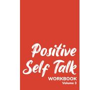 Positive Self Talk Workbook: Positive Mindset | Positive Affirmations | 25 Affirmations | 6 x 9 Inches | Volume 3